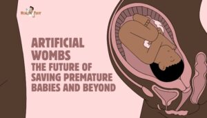 Artificial Wombs- The Future of Saving Premature Babies and Beyond