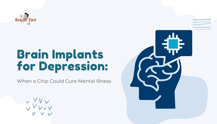 Brain Implants for Depression- When a Chip Could Cure Mental Illness