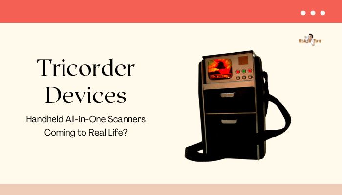 Tricorder Devices- Handheld All-in-One Scanners Coming to Real Life?
